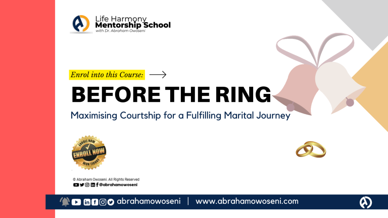 Before the Ring: Getting your Conviction Right in Choosing a Life Partner and Maximising the Courtship Season